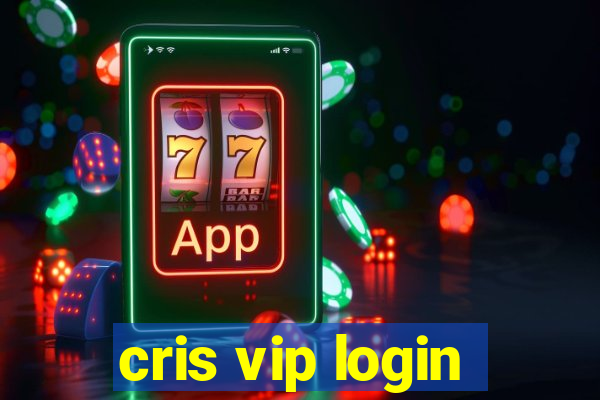 cris vip login